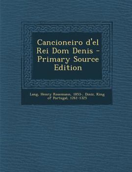 Paperback Cancioneiro D'El Rei Dom Denis [Portuguese] Book