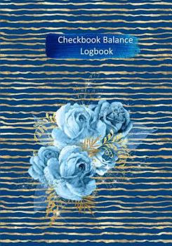 Paperback Checkbook Balance Logbook: Checking Account Payment Debit Card Tracking Book 6 Column Blue Gold Floral Book