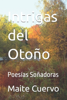 Paperback Intrigas del Otoño: Poesías Soñadoras [Spanish] Book