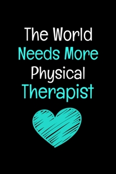 The World Needs More Physical Therapist: Physical Therapist Journal
