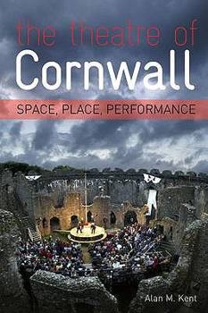 Hardcover The Theatre of Cornwall: Space, Place, Performance Book