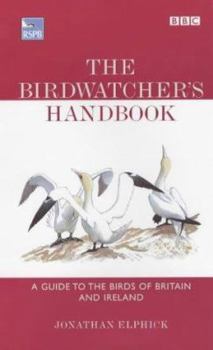 Paperback The Birdwatcher's Handbook: A Guide to the Birds of Britain and Ireland Book