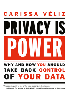 Hardcover Privacy Is Power: Why and How You Should Take Back Control of Your Data Book