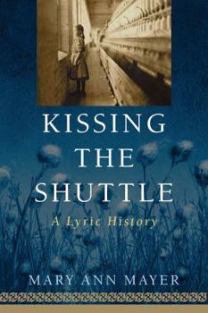 Paperback Kissing the Shuttle: A Lyric History Book