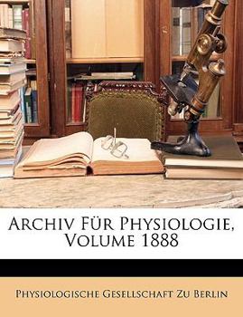 Paperback Archiv Fur Physiologie, Volume 1888 [German] Book