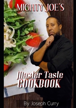 Paperback Mighty Joe's Mighty Taste Cookbook Book