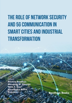 Paperback The Role of Network Security and 5G Communication in Smart Cities and Industrial Transformation Book