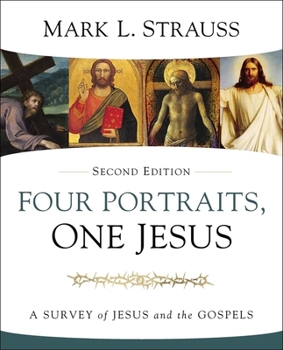 Hardcover Four Portraits, One Jesus, 2nd Edition: A Survey of Jesus and the Gospels Book