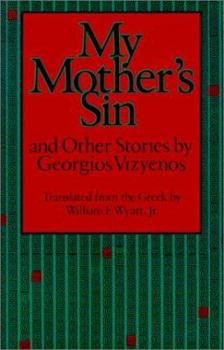 Paperback My Mother's Sin: And Other Stories by Georgios Vizyenos Book