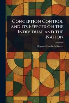 Paperback Conception Control and Its Effects on the Individual and the Nation Book