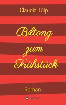 Hardcover Biltong zum Frühstück: Roman [German] Book
