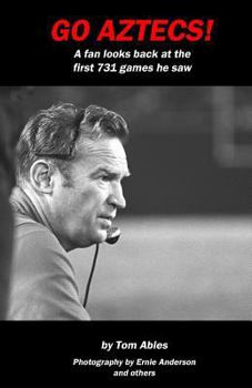 Paperback Go Aztecs!: A Fan Looks Back at the First 731 Games He Saw Book
