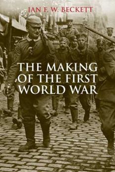 Hardcover The Making of the First World War Book