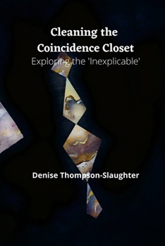 Cleaning the Coincidence Closet: Exploring the "Inexplicable"