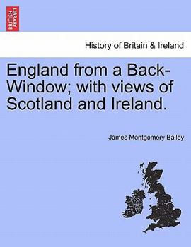 England From A Back-window: With Views Of Scotland And Ireland