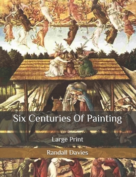 Six Centuries Of Painting: Large Print
