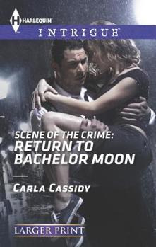 Scene of the Crime: Return to Bachelor Moon - Book #7 of the Scene of the Crime