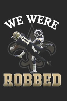 We Were Robbed: We Were Robbed Standard New Orleans Journal/Notebook Blank Lined Ruled 6x9 100 Pages