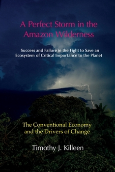 Paperback A Perfect Storm in the Amazon. Volume 1: The Conventional Economy and the Drivers of Change Book