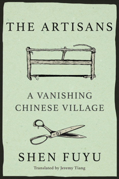 Hardcover The Artisans: A Vanishing Chinese Village Book