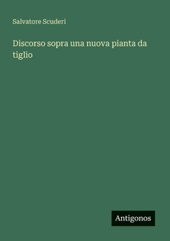 Discorso sopra una nuova pianta da tiglio (Italian Edition)