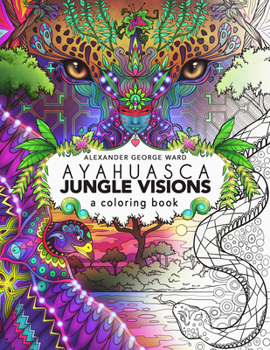 Paperback Ayahuasca Jungle Visions: A Coloring Book