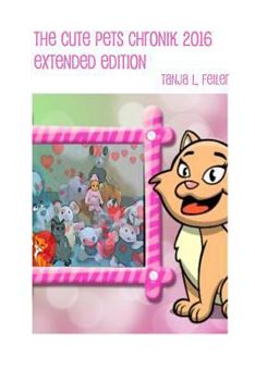 Paperback The Cute Pets Chronik 2016 Extended Edition [German] Book