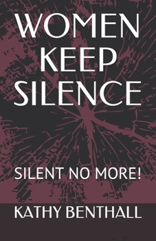 Paperback Women Keep Silence: Silent No More! Book