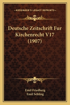 Paperback Deutsche Zeitschrift Fur Kirchenrecht V17 (1907) [German] Book