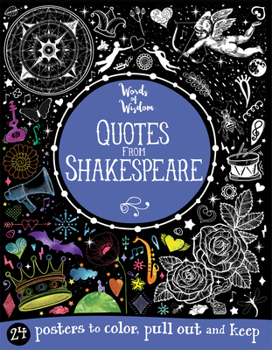 Quotes from William Shakespeare : 24 Posters to Color (Words of Wisdom)