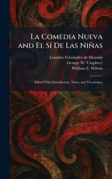 La Comedia Nueva and El SÃ- De Las Niñas: Edited With Introduction, Notes, and Vocabulary (Spanish Edition)