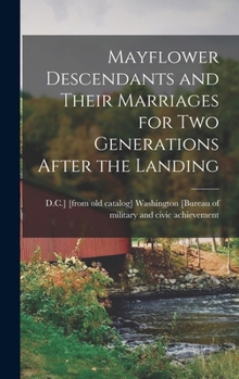 Hardcover Mayflower Descendants and Their Marriages for two Generations After the Landing Book