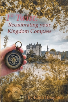 Paperback 1° Twist: Recalibrating Your Kingdom Compass Book