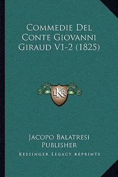Paperback Commedie Del Conte Giovanni Giraud V1-2 (1825) [Italian] Book