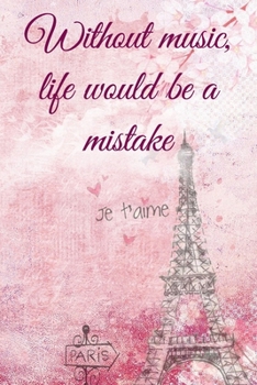Paperback Without music, life would be a mistake: Lined Notebook / Journal Gift, 100 Pages, 6x9, Soft Cover, Matte Finish Inspirational Quotes Journal, Notebook Book