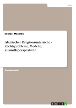 Paperback Islamischer Religionsunterricht - Rechtsprobleme, Modelle, Zukunftsperspektiven [German] Book