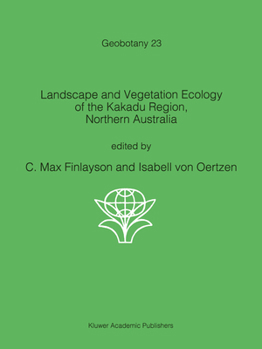 Landscape and Vegetation Ecology of the Kakadu Region, Northern Australia