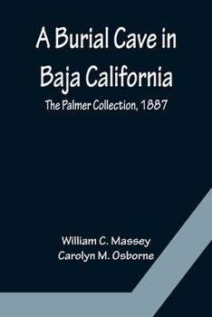 Paperback A Burial Cave in Baja California; The Palmer Collection, 1887 Book