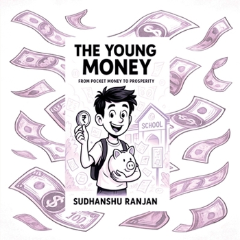 Paperback The Young Money: From Pocket Money To Prosperity Book