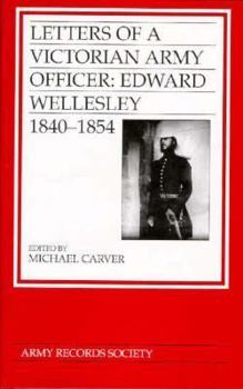 Hardcover Letters of a Victorian Army Officer: Edward Wellesley 1840-54 Book