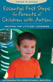 Paperback Essential First Steps for Parents of Children with Autism: Helping the Littlest Learners Book