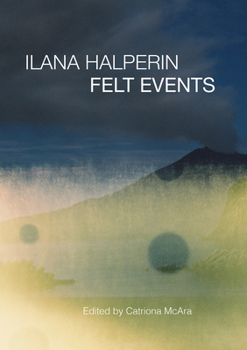 Paperback Ilana Halperin: Felt Events Book