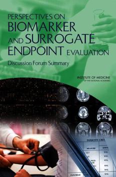 Paperback Perspectives on Biomarker and Surrogate Endpoint Evaluation: Discussion Forum Summary Book