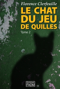 Le chat du jeu de quilles - Tome 2: Qu'est-il arrivé à Manon ? - Book #2 of the Le chat du jeu de quilles