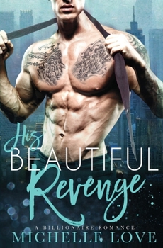 Paperback His Beautiful Revenge: A Billionaire Romance Book