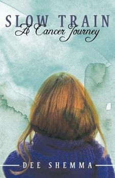Paperback Slow Train: A Cancer Journey Book