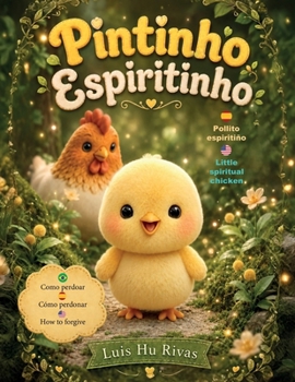 Pollito Espiritiño: Cómo perdonar (Espiritismo Fácil (Español)) (Spanish Edition)