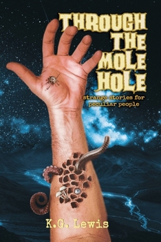 Paperback Through the Mole Hole: Strange Stories for Peculiar People Book