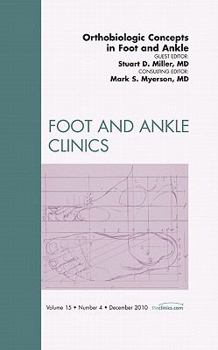 Orthobiologic Concepts in Foot and Ankle, an Issue of Foot and Ankle Clinics, 15