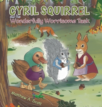 Hardcover Cyril Squirrel and the Wonderfully Worrisome Task Book